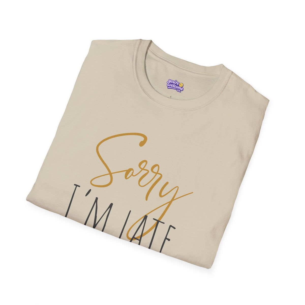 Sorry I’m Late Graphic Tee